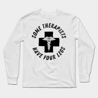 some therapists have four legs Long Sleeve T-Shirt